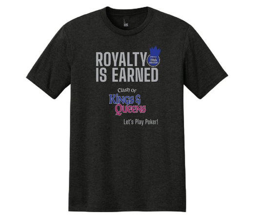 T-Shirt "Royalty Is Earned"